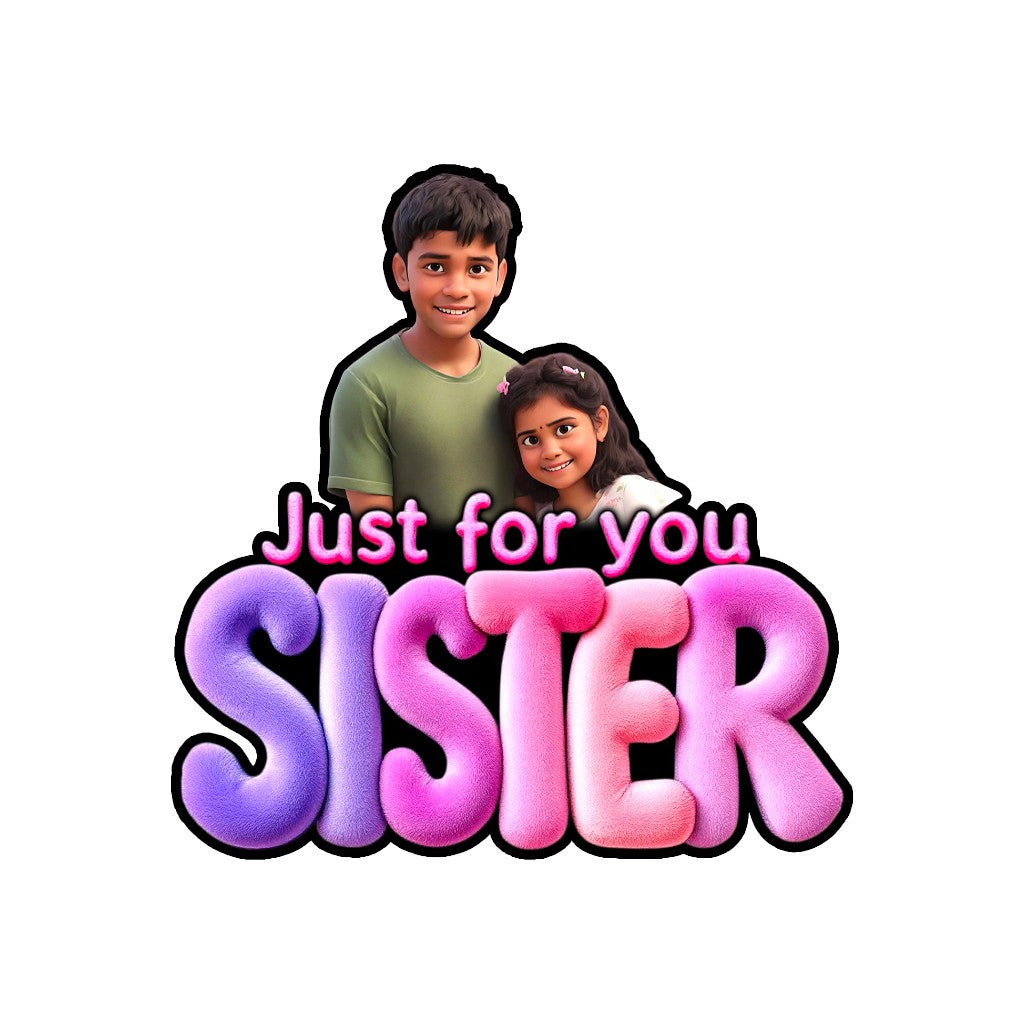 Just for you sister - Fridge magnet