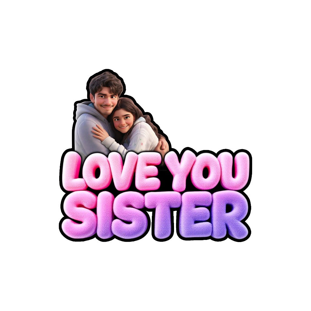 Love you sister - Fridge magnet