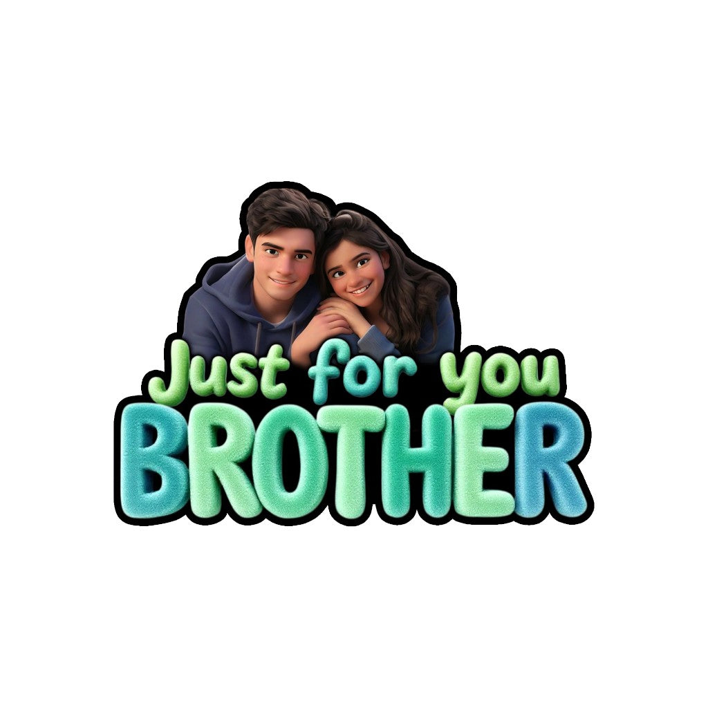 Just for you brother - Fridge magnet