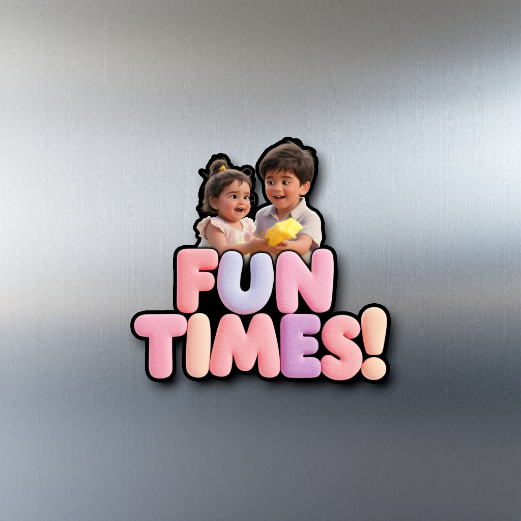 Fun times - Fridge magnet