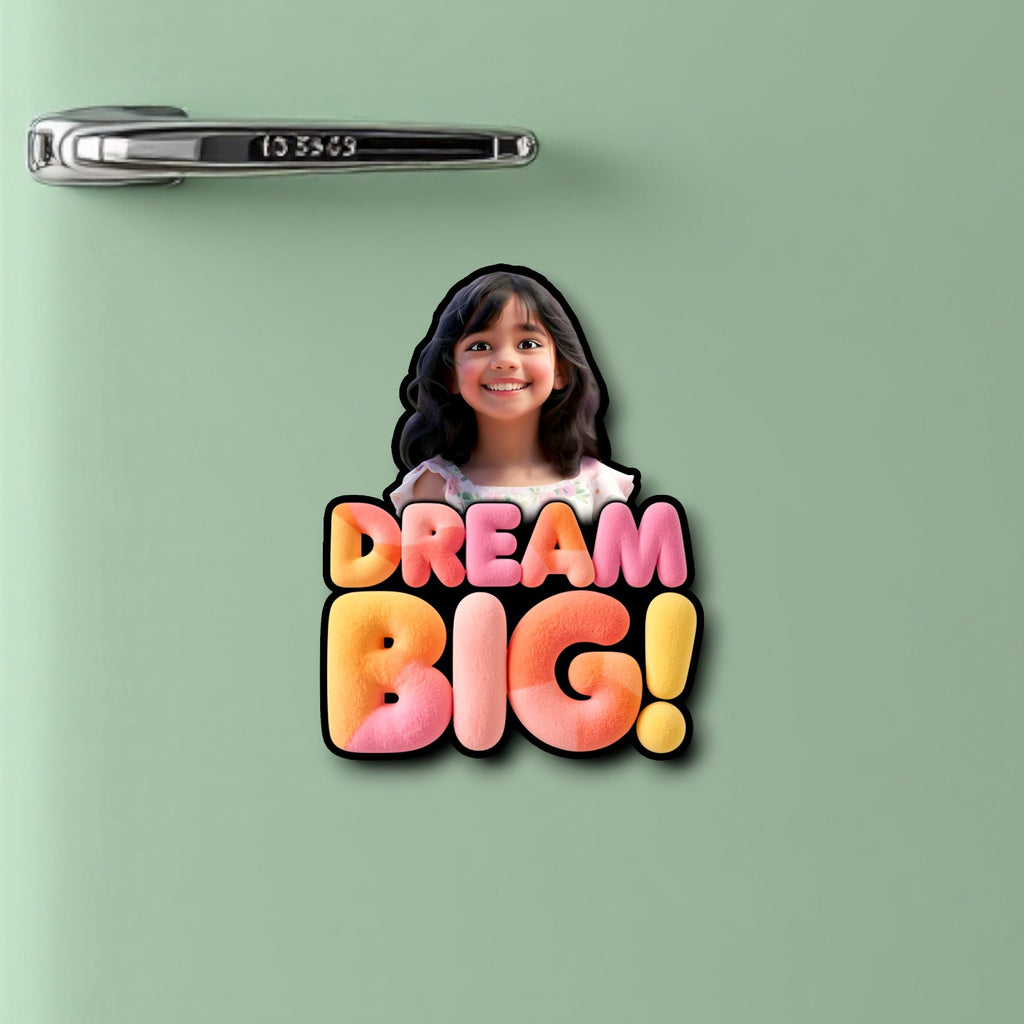 Dream big - Fridge magnet