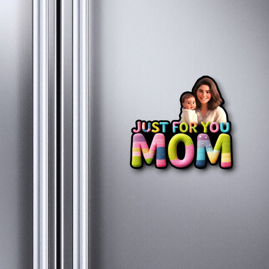 Just for you mom - Fridge magnet