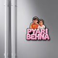 Pyari Behna — Personalized Fridge Magnet